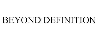 BEYOND DEFINITION trademark