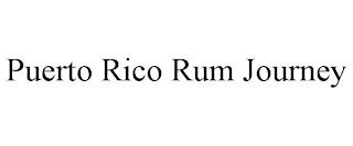 PUERTO RICO RUM JOURNEY trademark