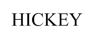 HICKEY trademark