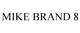 MIKE BRAND 8 trademark