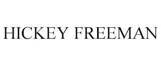 HICKEY FREEMAN trademark