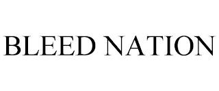 BLEED NATION trademark