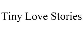 TINY LOVE STORIES trademark