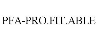 PFA-PRO.FIT.ABLE trademark