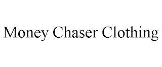 MONEY CHASER CLOTHING trademark