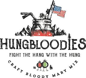 HUNGBLOODIES FIGHT THE HANG WITH THE HUNG CRAFT BLOODY MARY MIX trademark