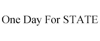 ONE DAY FOR STATE trademark