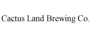 CACTUS LAND BREWING CO. trademark