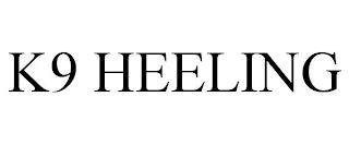 K9 HEELING trademark