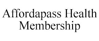 AFFORDAPASS HEALTH MEMBERSHIP trademark