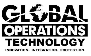 GLOBAL OPERATIONS TECHNOLOGY INNOVATION. INTEGRATION. PROTECTION. trademark