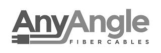 ANYANGLE FIBER CABLES trademark