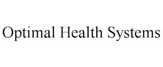 OPTIMAL HEALTH SYSTEMS trademark