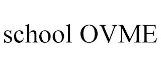 SCHOOL OVME trademark