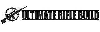 ULTIMATE RIFLE BUILD trademark