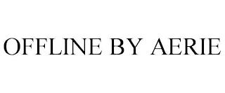 OFFLINE BY AERIE trademark