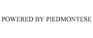 POWERED BY PIEDMONTESE trademark