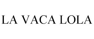 LA VACA LOLA trademark