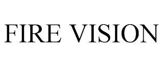 FIRE VISION trademark