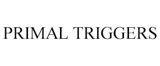 PRIMAL TRIGGERS trademark