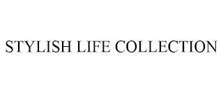 STYLISH LIFE COLLECTION trademark