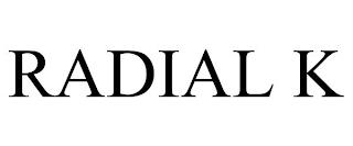 RADIAL K trademark