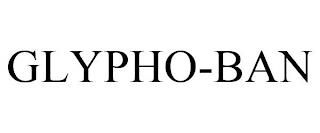 GLYPHO-BAN trademark