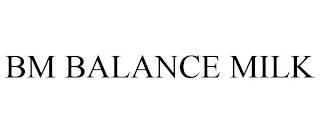 BM BALANCE MILK trademark