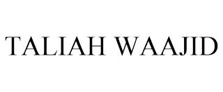 TALIAH WAAJID trademark