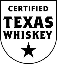 CERTIFIED TEXAS WHISKEY trademark