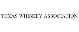 TEXAS WHISKEY ASSOCIATION trademark