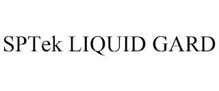 SPTEK LIQUID GARD trademark