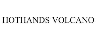 HOTHANDS VOLCANO trademark