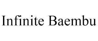 INFINITE BAEMBU trademark