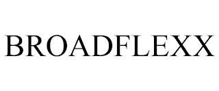 BROADFLEXX trademark