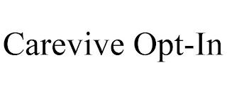 CAREVIVE OPT-IN trademark