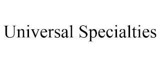 UNIVERSAL SPECIALTIES trademark