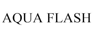 AQUA FLASH trademark