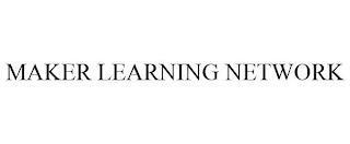 MAKER LEARNING NETWORK trademark