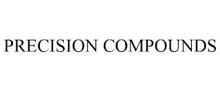 PRECISION COMPOUNDS trademark