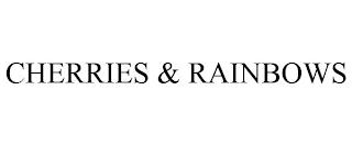 CHERRIES & RAINBOWS trademark