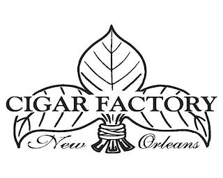 CIGAR FACTORY NEW ORLEANS trademark