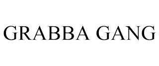 GRABBA GANG trademark