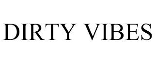 DIRTY VIBES trademark