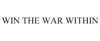 WIN THE WAR WITHIN trademark