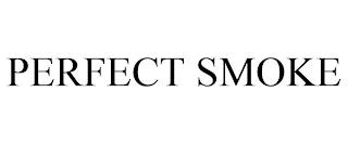 PERFECT SMOKE trademark