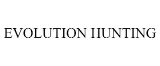 EVOLUTION HUNTING trademark