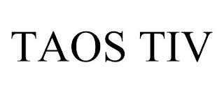 TAOS TIV trademark