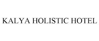 KALYA HOLISTIC HOTEL trademark