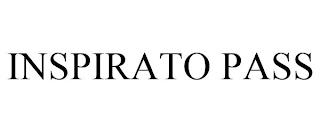 INSPIRATO PASS trademark